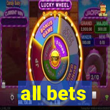 all bets